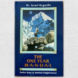 The One Year Manual: Twelve Steps to Spiritual Enlightenment by Israel Regardie 1990 Reprint