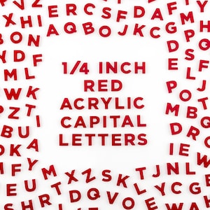 May include: Red acrylic capital letters, 1/4 inch in size, scattered on a white background. The image features the text "1/4 INCH RED ACRYLIC CAPITAL LETTERS" in the center, surrounded by individual letters.