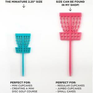 May include: Two disc golf basket cake toppers, one pink and one turquoise blue. The pink topper is 3.5 inches tall and the turquoise topper is 2.25 inches tall. The text on the image reads "This listing is for the miniature 2.25" size" and "The larger 3.5" size can be found in my shop!" The text below the toppers reads "Perfect for: - Mini cupcakes - Creating a mini disc golf course on larger cakes" and "Perfect for: - Regular cupcakes - Jumbo cupcakes - Small cakes"