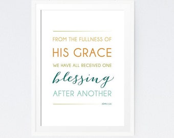 John 1:16 - Scripture Print Digital File - Instant Download - Bible Verse Art - Christian Typography - Wall Art - Scripture