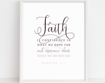 INSTANT DOWNLOAD - Hebrews 11:1 - Scripture Print Digital File - Bible Verse Art - Christian Typography - Printable Faith Quote