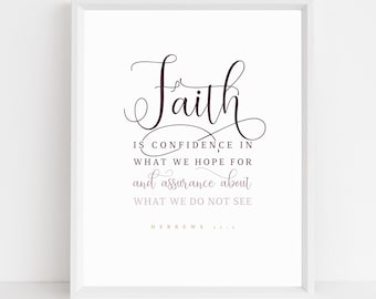 INSTANT DOWNLOAD - Hebrews 11:1 - Scripture Print Digital File - Bible Verse Art - Christian Typography - Printable Faith Quote