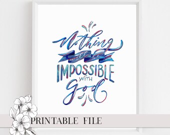 Niente sarà impossibile con dio stampa cristiana, arte delle Scritture, poster fai da te, stampabile, download istantaneo, calligrafia ispirazione