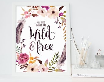 Wild and Free Art Print, Printable Decor, Feather Art, Wall Quote, Instant Download, Digital Printable, Flower Printable, Calligraphy