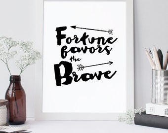 Fortune Favors the Brave Print - INSTANT DOWNLOAD - Typographic Wall Quote - Arrow Printable - Quote Print - Motivational Quote - Brave Art