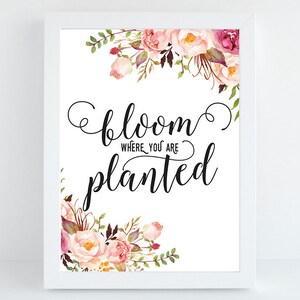 Printable Bloom Where You Are Planted, Typographic Print, Inspirational ...