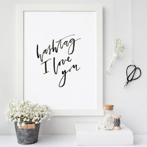 Hashtag I Love You, Instant Download, DIY Printable File, Romantic Wall Quote, Hand Lettered Print, Sweet Wall Art, Typographic Print