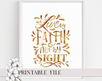 We Live By Faith, Not By Sight Christian Print, Scripture Art, DIY Poster, Printable, Instant Download, Inspirational Calligraphy