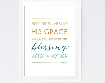 John 1:16 - INSTANT DOWNLOAD - Scripture Digital File - Bible Verse Art - Printable Bible Verse - Scripture Typography