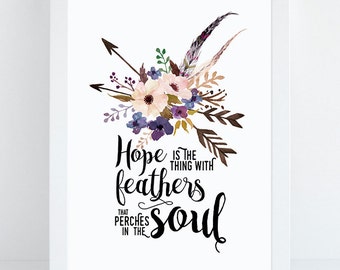Hope Art Print, Printable Decor, Feather Quote, Hope is the thing with feathers, Instant Download, Digital Printable, Flower Printable