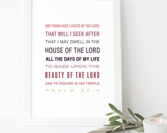 Psalm 27:4 - INSTANT DOWNLOAD - Scripture Digital File - Bible Verse Art - Printable Bible Verse - Scripture Typography