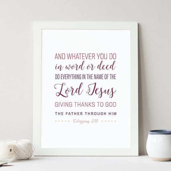 INSTANT DOWNLOAD - Colossians 3:17 - Bible Verse Wall Art - Scripture Print - DIY Printable - Christian Print - Printable Bible Verse