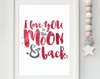 I Love You to the Moon and Back, Nursery Printable - Typographic Wall Quote - Nursery Printable, Inspirational Wall Quote, Girls Room Print