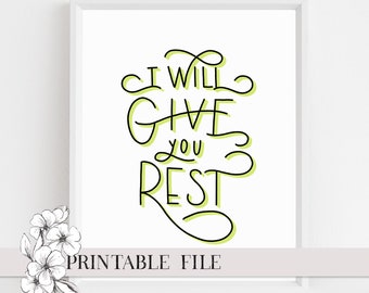 I Will Give You Rest Christian Print, Scripture Art, DIY Poster, Printable, Instant Download, Inspirational Calligraphy