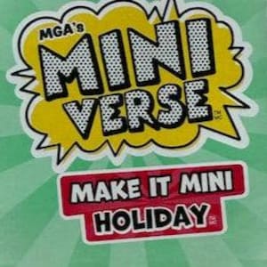 May include: A product label featuring a yellow comic book style speech bubble with black text that reads MGA's MINI VERSE. Below this, a red rectangular banner contains the white text MAKE IT MINI HOLIDAY against a light green background.