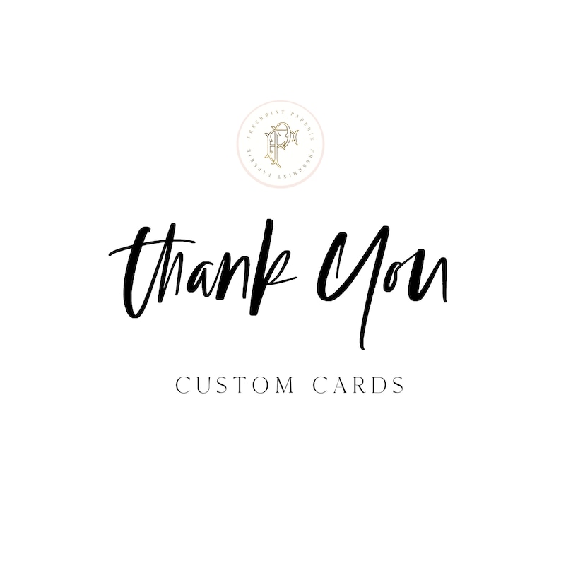 May include: A white background with a gold logo that says "Freshmint Paperie" in a circle. The text "Thank You" is written in black cursive script. Below the text is the phrase "CUSTOM CARDS" in black text.