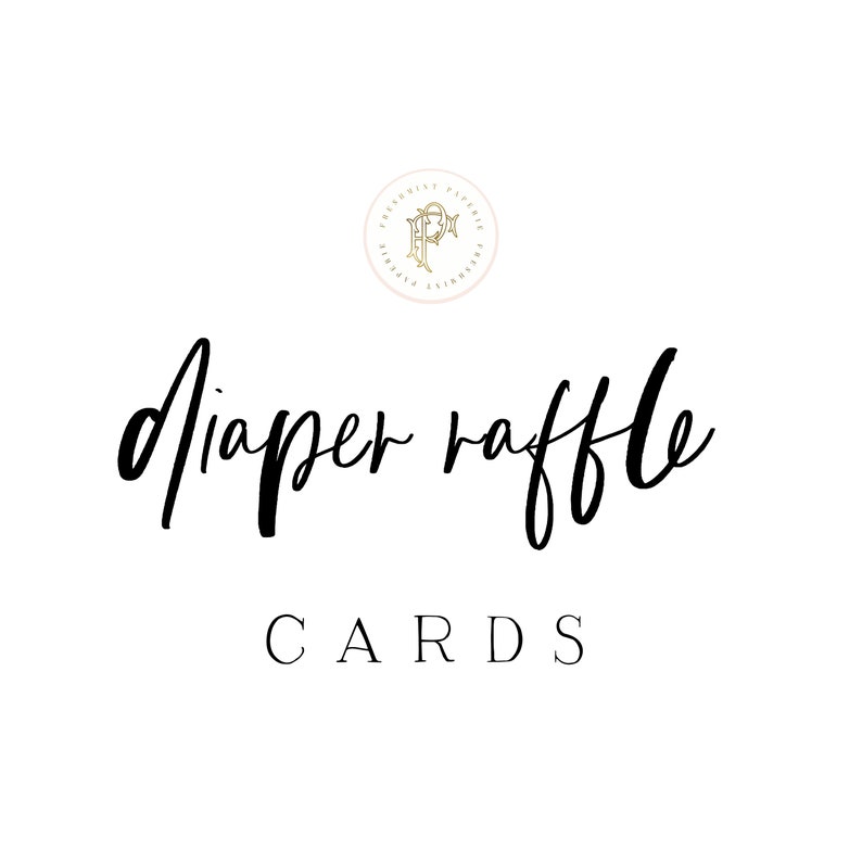 May include: A black and white image with the text "diaper raffle cards" in a handwritten font. A small circle with a gold monogram is in the upper center of the image.
