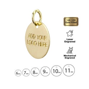 Custom Metal Tags, 14K Gold Filled Jewelry Tag, Laser & Mechanical Engraved Logo on Round Disc Tags Sequins, Dia. 6-11mm, 24 Gauge, F0R1.GF