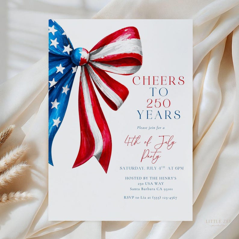 May include: White invitation card with a watercolor bow in red, white, and blue, celebrating the 4th of July. Text reads "Cheers to 250 Years" and invites guests to a party on July 4th at 6 PM. Includes RSVP information.