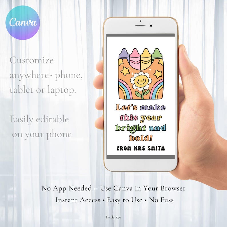 May include: A smartphone displays a colorful graphic with crayons, a flower, and a rainbow. Text reads "Let's make this year bright and bold! From Mrs. Smith." The Canva logo is visible, along with text about customization and ease of use.
