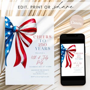 May include: A white invitation card with a patriotic bow in red, white, and blue, and the text "Cheers to 250 Years" for a 4th of July party. A smartphone displays the same design.