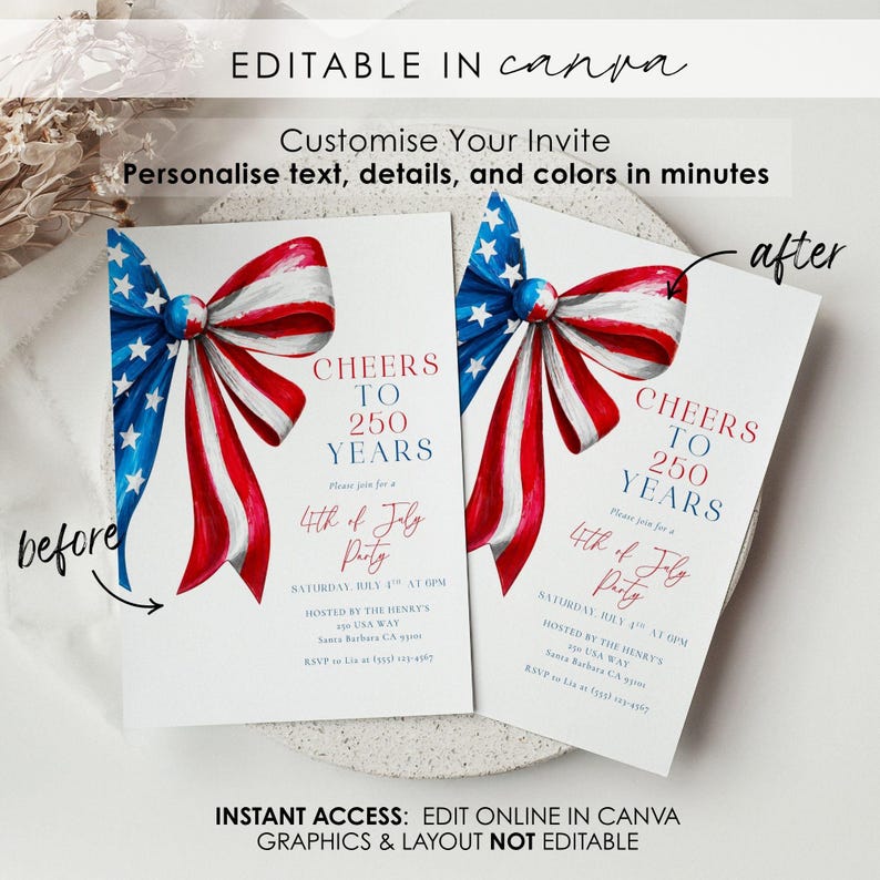 May include: Two white invitation cards with a red, white, and blue bow design. The cards read "Cheers to 250 Years" and "4th of July Party." The text "Editable in Canva" is at the top.