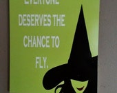 Wicked citaat, verdient iedereen een kans om te vliegen, hout teken
