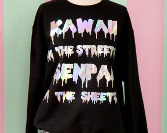 Kawaii in the streets - Senpai in the sheets Pullover in schwarz oder rosa