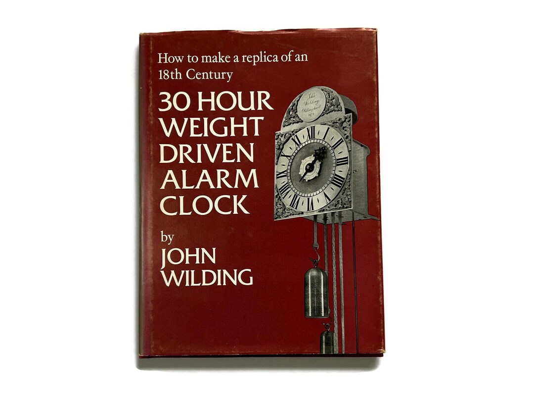 How To Make A 30 Hour Weight Driven Alarm Clock Book By John Wilding Etsy
