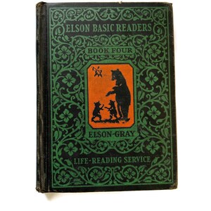 May include: Vintage "Elson Basic Readers Book Four" book. The cover is black with green floral designs and text. An orange rectangle features a bear and two cubs. The book is a Life-Reading Service edition.