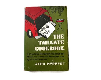 The Tailgate Cookbook 1970 Vintage Cook Book by April Herbert