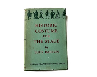 Historic Costume for the Stage by Lucy Barton 1961 Book