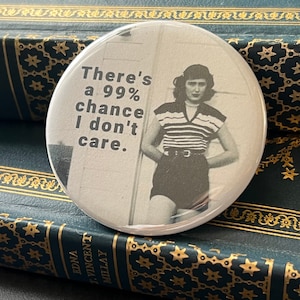 Funny Refrigerator Magnet There&#39;s a 99% Chance I Don&#39;t Care