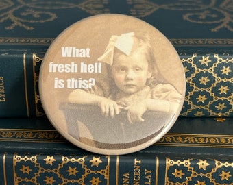 Funny Magnet What Fresh Hell is This?