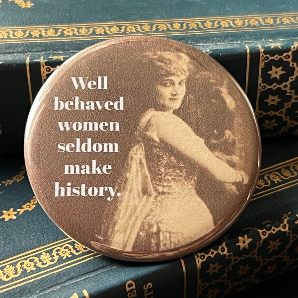 Funny Refrigerator Magnet Well Behaved Women Seldom Make History