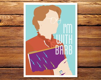 I'm With Barb - Stranger Things 5"x7" Giclee Print