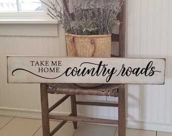 Take Me Home Country Roads Wood Sign, Farmhouse Decor, Primitive Wood Sign, Rustic Decor, Kitchen Sign, House Warming Gift, Welcome Sign