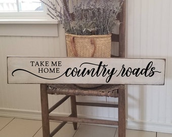 Take Me Home Country Roads Wood Sign, Farmhouse Decor, Primitive Wood Sign, Rustic Decor, Kitchen Sign, House Warming Gift, Welcome Sign