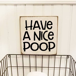Have a Nice Poop Bathroom Sign: Funny Farmhouse Decor