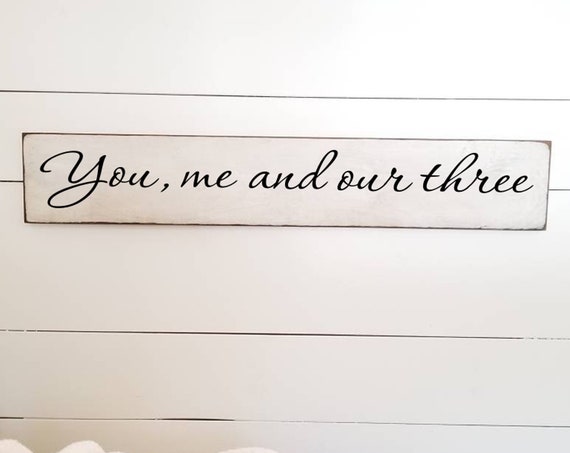 You me and our three Wooden Sign -  Farmhouse Décor - White Sign - Fixer Upper -Home Décor - Rustic -  Primitive Wood Sign - Family - Large