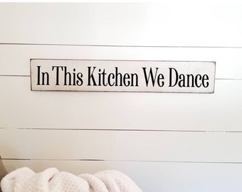 In This Kitchen We Dance - Farmhouse Decor - Kitchen Sign - Coffee Sign - Rustic Decor - Anniversary Gift - Love -  Primitive Sign