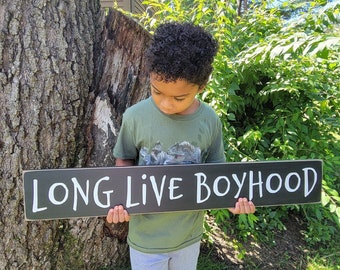 Long Live Boyhood Wooden Sign -  Farmhouse Décor - You Me and the Boys - Boys Bedroom -Home Décor - Rustic -  Primitive Wood Sign - Family