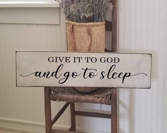 Give It To God And Go To Sleep Wood Sign - Farmhouse Wall Decor - Master Bedroom Decor - Bedroom Wall Sign - Christian Sign - Religious Sign