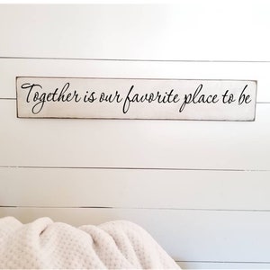 Together is our favorite place to be Wooden Sign -  Farmhouse Décor - White Sign - Home Décor - Rustic -  Primitive Wood Sign -Family -Large