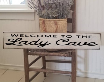 Welcome to the Lady Cave Sign - She Shed Decor - Lady Space - Farmhouse Décor - Home Décor - Rustic - Sewing Room - Primitive Wood Sign