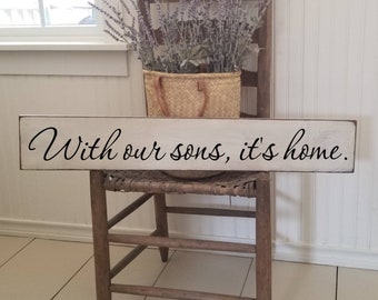 With our sons, It's Home Sign - You me and the Boys Wooden Sign- Farmhouse Décor - Home Décor - Rustic -  Primitive Wood Sign - Family