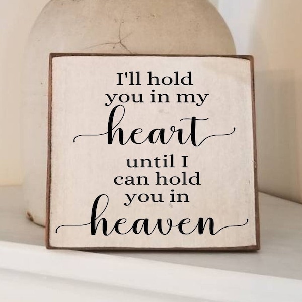 I'll hold you in my heart Until I can Hold You In Heaven -  Memorial Gift In Memory Remembrance Gift Child Loss Bereavement  Gift Sympathy
