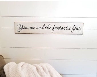 You me and the fantastic four Wooden Sign -  Farmhouse Décor - Family of six - Home Décor - Rustic -  Primitive Wood Sign - Family - Large