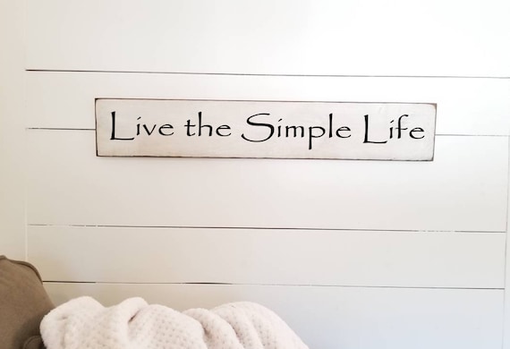 Live the Simple Life Sign - Farmhouse Décor -  Home Décor - Rustic - Primitive Wood Sign - Farmhouse Sign - Simplify - Family - Live Simply