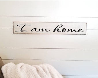 I am home Wood Sign, Farmhouse Decor, Primitive Wood Sign, Kitchen Sign, House Warming Gift, Welcome Sign, Take me home Country Roads, Porch